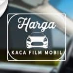 Harga Kaca Film Mobil