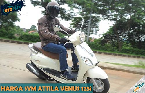 Harga SYM Attila Venus 125i Indonesia dari Review Spesifikasi Fitur dan Warna