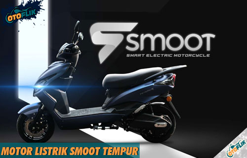 Motor Listrik Smoot Tempur dari Harga Spesifikasi Fitur Warna
