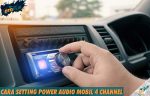 Cara Setting Power Audio Mobil 4 Channel