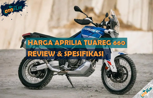 Harga Aprilia Tuareg 660