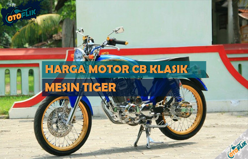 Harga Motor CB Klasik Mesin Tiger
