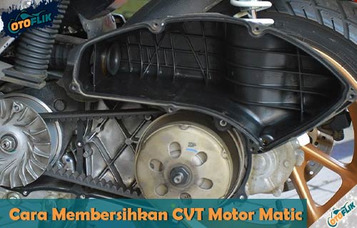 Cara Membersihkan CVT Motor Matic